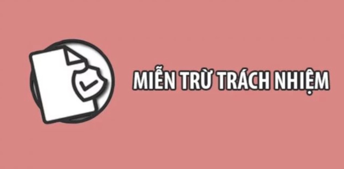 Hiểu về chính sách miễn trừ trách nhiệm VK88