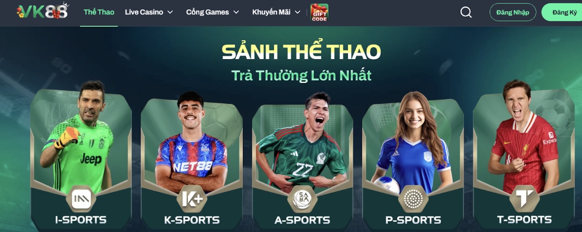 Những sảnh cá cược hàng đầu trên nhà cái VK88